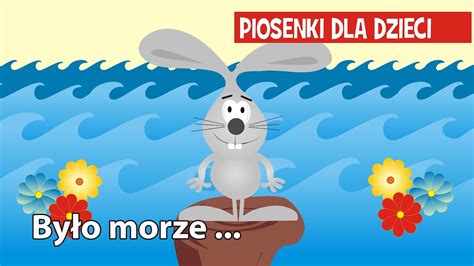 Było morze w morzu kołek a na kołku był ...